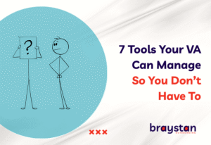 Banner for blog 7 Tools Your VA Can Manage So You Don’t Have To by Braystan Outsourcing with branding and stick figure design