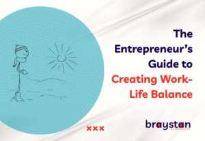 Banner for blog The Entrepreneur’s Guide to Creating Work-Life Balance by Braystan Outsourcing with branding and stick figure design