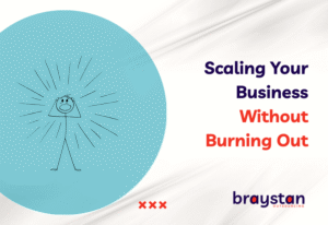 Banner for blog Scaling Your Business Without Burning Out by Braystan Outsourcing with branding and stick figure design